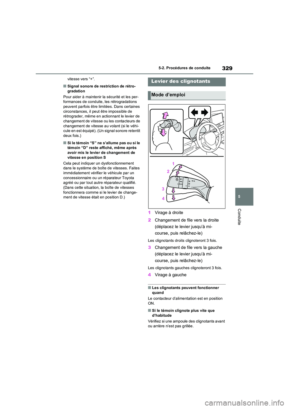 TOYOTA RAV4 PHEV 2021  Notices Demploi (in French) 329
5 
5-2. Procédures de conduite
Conduite
vitesse vers “+”.
�QSignal sonore de restriction de rétro- gradation 
Pour aider à maintenir la sécurité et les per- formances de conduite, les ré