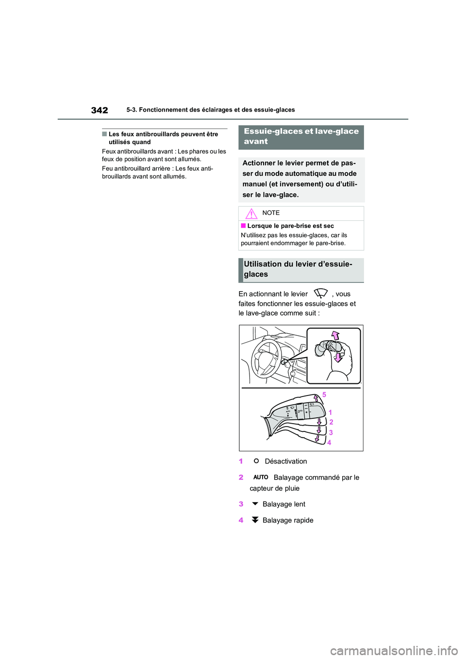 TOYOTA RAV4 PHEV 2021  Notices Demploi (in French) 3425-3. Fonctionnement des éclairages et des essuie-glaces
�QLes feux antibrouillards peuvent être  utilisés quand 
Feux antibrouillards avant : Les phares ou les  feux de position avant sont allum