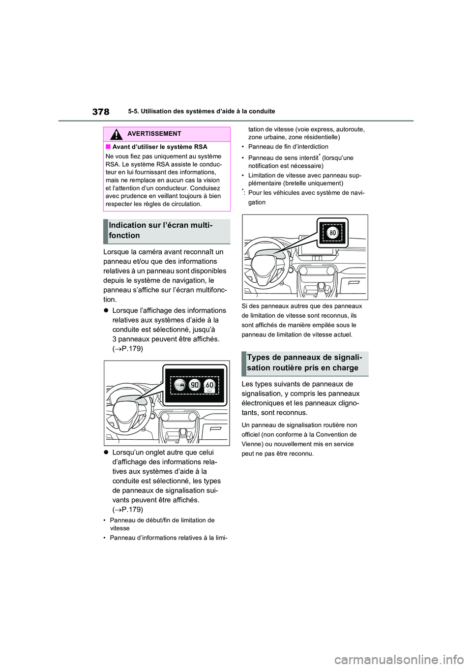 TOYOTA RAV4 PHEV 2021 Notices Demploi (in French) 3785-5. Utilisation des systèmes d’aide à la conduite
Lorsque la caméra avant reconnaît un
panneau et/ou que des informations
relatives à un panneau sont disponibles
depuis le système de n TOYOTA RAV4 PHEV 2021 Notices Demploi (in French) 3785-5. Utilisation des systèmes d’aide à la conduite
Lorsque la caméra avant reconnaît un
panneau et/ou que des informations
relatives à un panneau sont disponibles
depuis le système de n