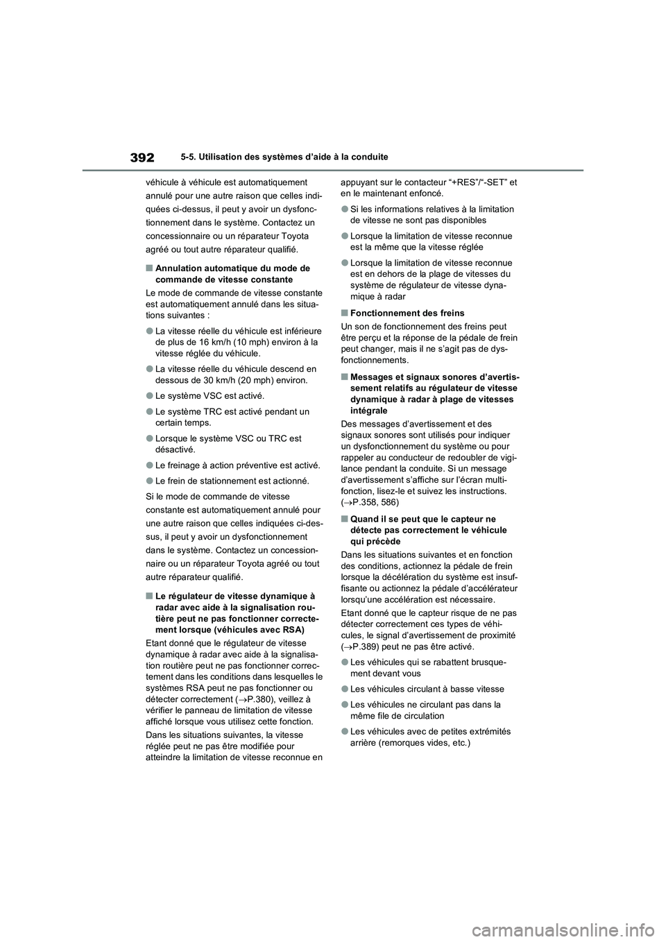 TOYOTA RAV4 PHEV 2021 Notices Demploi (in French) 3925-5. Utilisation des systèmes d’aide à la conduite
véhicule à véhicule est automatiquement
annulé pour une autre raison que celles indi-
quées ci-dessus, il peut y avoir un dysfonc-
tionn TOYOTA RAV4 PHEV 2021 Notices Demploi (in French) 3925-5. Utilisation des systèmes d’aide à la conduite
véhicule à véhicule est automatiquement
annulé pour une autre raison que celles indi-
quées ci-dessus, il peut y avoir un dysfonc-
tionn