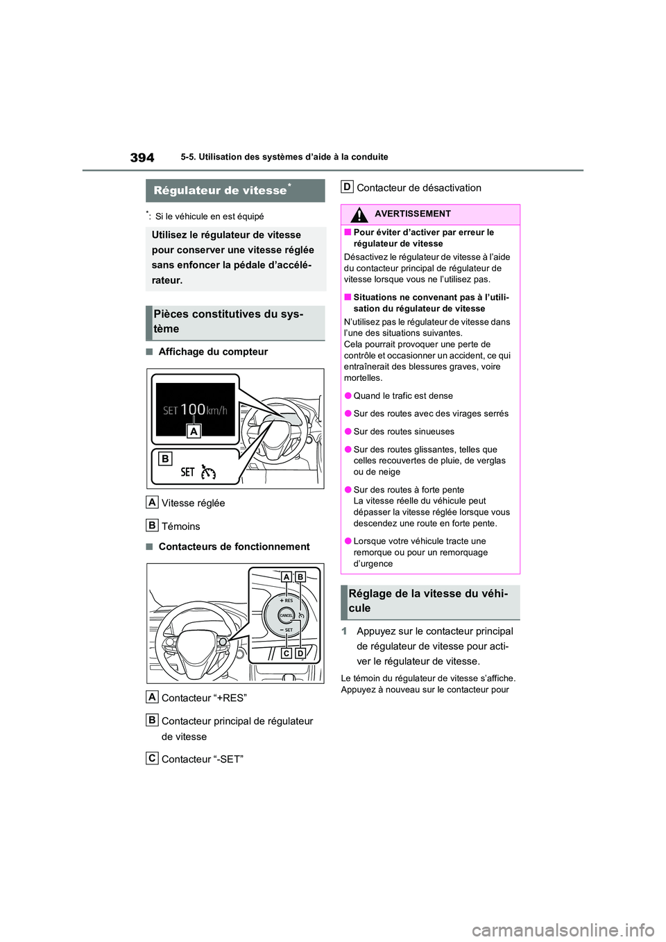 TOYOTA RAV4 PHEV 2021  Notices Demploi (in French) 3945-5. Utilisation des systèmes d’aide à la conduite
*: Si le véhicule en est équipé
�QAffichage du compteur 
Vitesse réglée 
Témoins
�QContacteurs de fonctionnement 
Contacteur “+RES” 