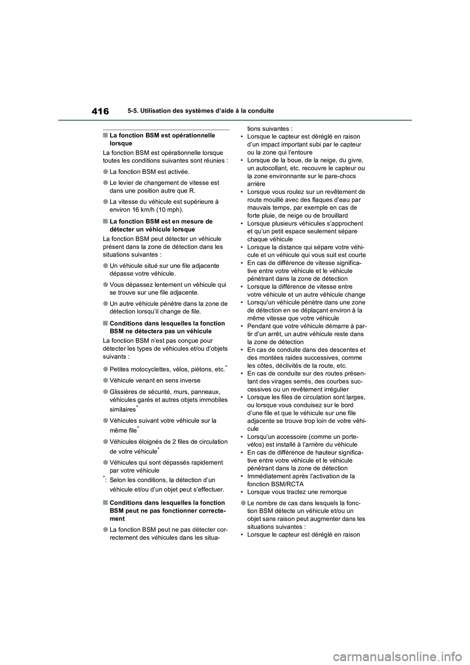 TOYOTA RAV4 PHEV 2021  Notices Demploi (in French) 4165-5. Utilisation des systèmes d’aide à la conduite
�QLa fonction BSM est opérationnelle 
lorsque
La fonction BSM est opérationnelle lorsque 
toutes les conditions suivantes sont réunies :
�O