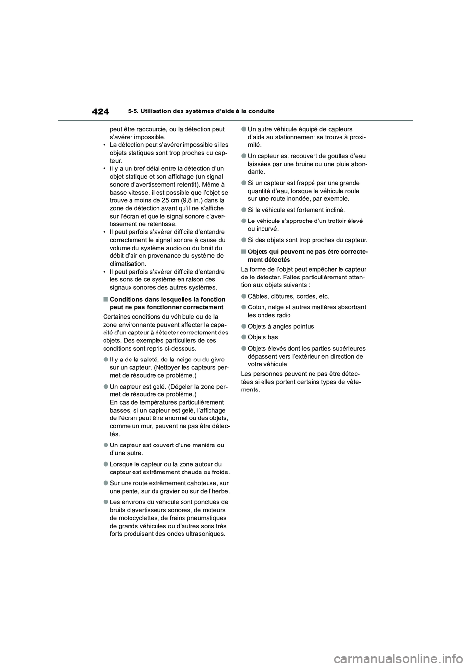 TOYOTA RAV4 PHEV 2021  Notices Demploi (in French) 4245-5. Utilisation des systèmes d’aide à la conduite
peut être raccourcie, ou la détection peut 
s’avérer impossible.
• La détection peut s’avérer impossible si les 
objets statiques s