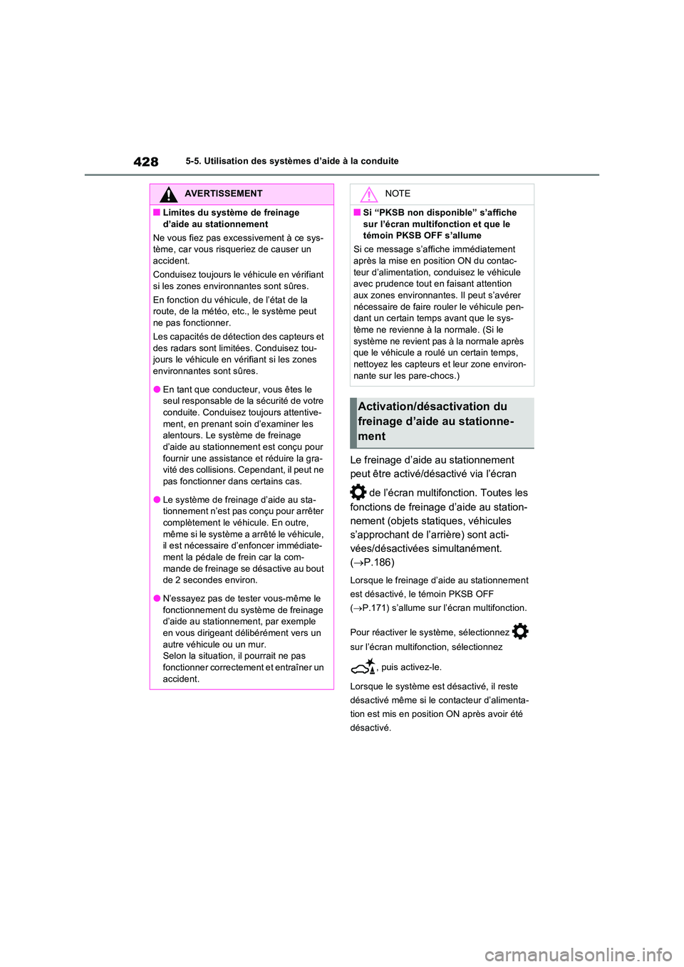 TOYOTA RAV4 PHEV 2021  Notices Demploi (in French) 4285-5. Utilisation des systèmes d’aide à la conduite
Le freinage d’aide au stationnement  
peut être activé/désactivé via l’écran  
 de l’écran multifonction. Toutes les  
fonctions d