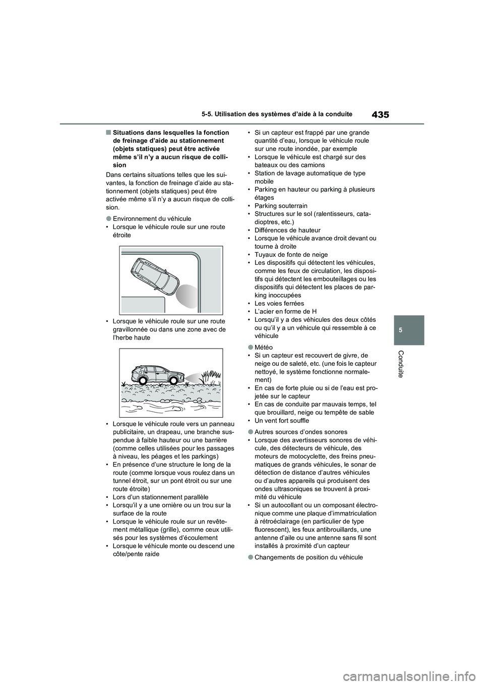 TOYOTA RAV4 PHEV 2021  Notices Demploi (in French) 435
5 5-5. Utilisation des systèmes d’aide à la conduite
Conduite
�QSituations dans lesquelles la fonction 
de freinage d’aide au stationnement 
(objets statiques) peut être activée 
même s