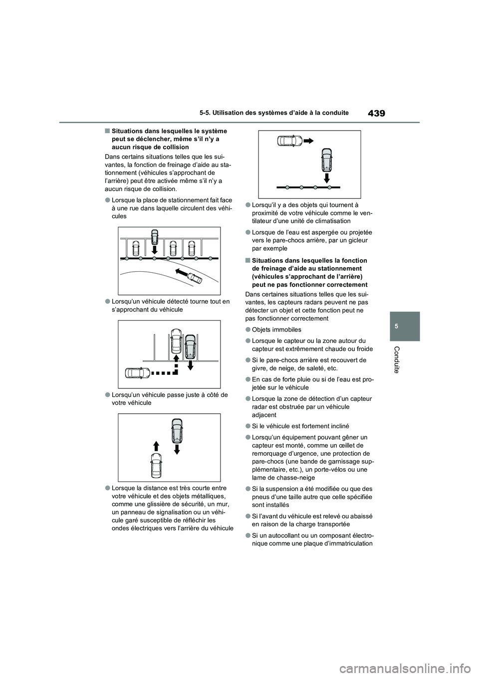 TOYOTA RAV4 PHEV 2021  Notices Demploi (in French) 439
5 5-5. Utilisation des systèmes d’aide à la conduite
Conduite
�QSituations dans lesquelles le système 
peut se déclencher, même s’il n’y a 
aucun risque de collision
Dans certains situa