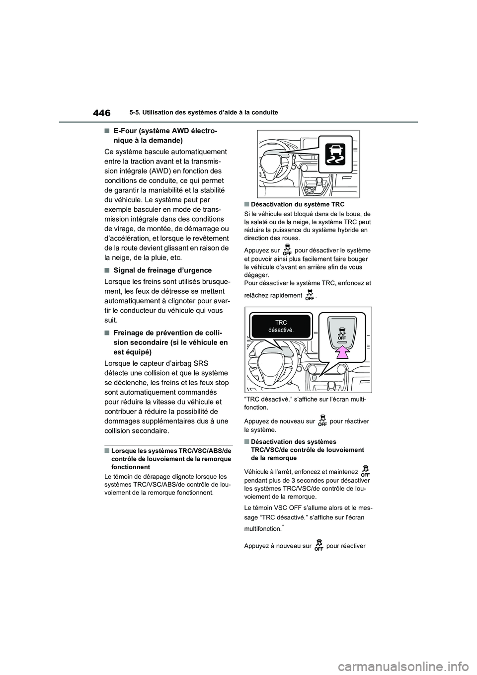 TOYOTA RAV4 PHEV 2021  Notices Demploi (in French) 4465-5. Utilisation des systèmes d’aide à la conduite
�QE-Four (système AWD électro-
nique à la demande)
Ce système bascule automatiquement 
entre la traction avant et la transmis-
sion intég