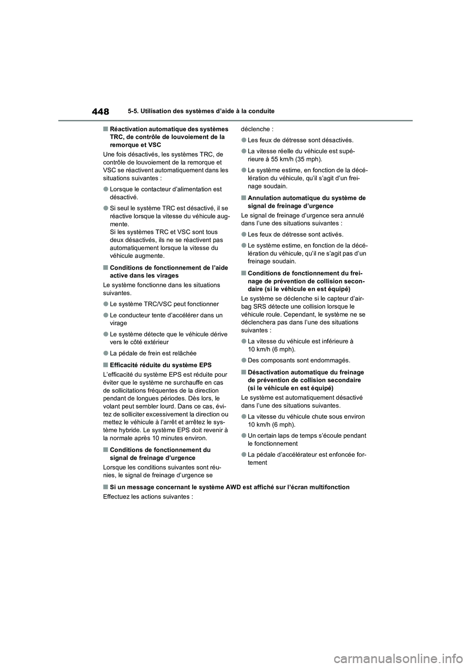 TOYOTA RAV4 PHEV 2021  Notices Demploi (in French) 4485-5. Utilisation des systèmes d’aide à la conduite
�QRéactivation automatique des systèmes 
TRC, de contrôle de louvoiement de la 
remorque et VSC
Une fois désactivés, les systèmes TRC, d