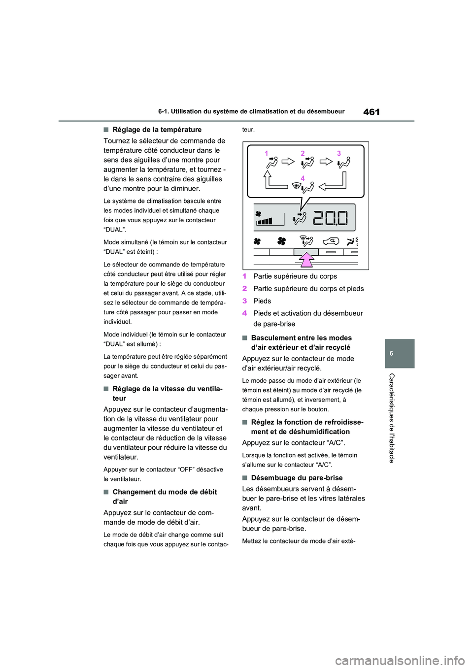 TOYOTA RAV4 PHEV 2021  Notices Demploi (in French) 461
6 
6-1. Utilisation du système de  climatisation et du désembueur
Caractéristiques de l’habitacle
�QRéglage de la température 
Tournez le sélecteur de commande de  
température côté con