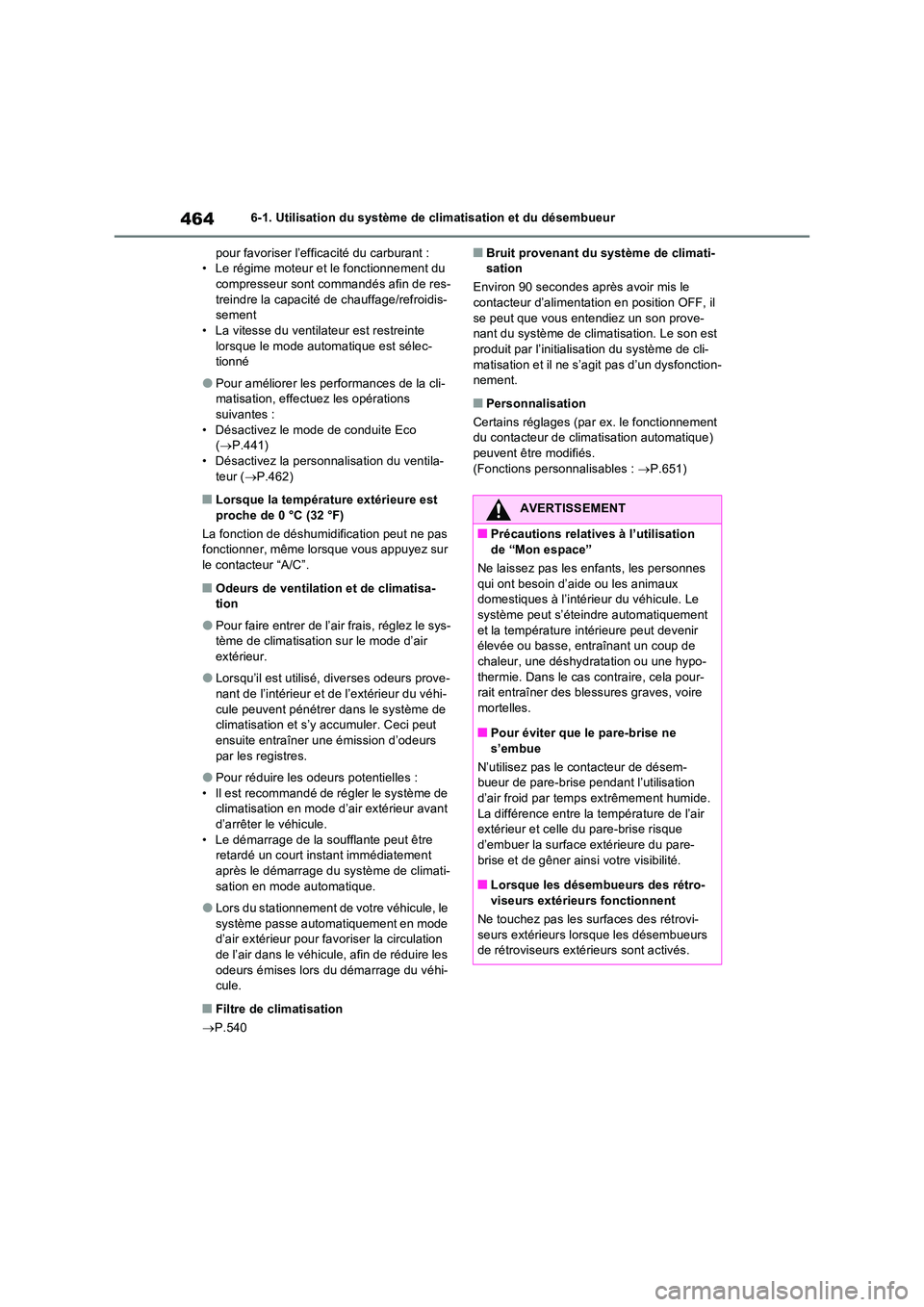 TOYOTA RAV4 PHEV 2021  Notices Demploi (in French) 4646-1. Utilisation du système de climatisation et du désembueur 
pour favoriser l’efficacité du carburant : • Le régime moteur et le fonctionnement du compresseur sont commandés afin de res-