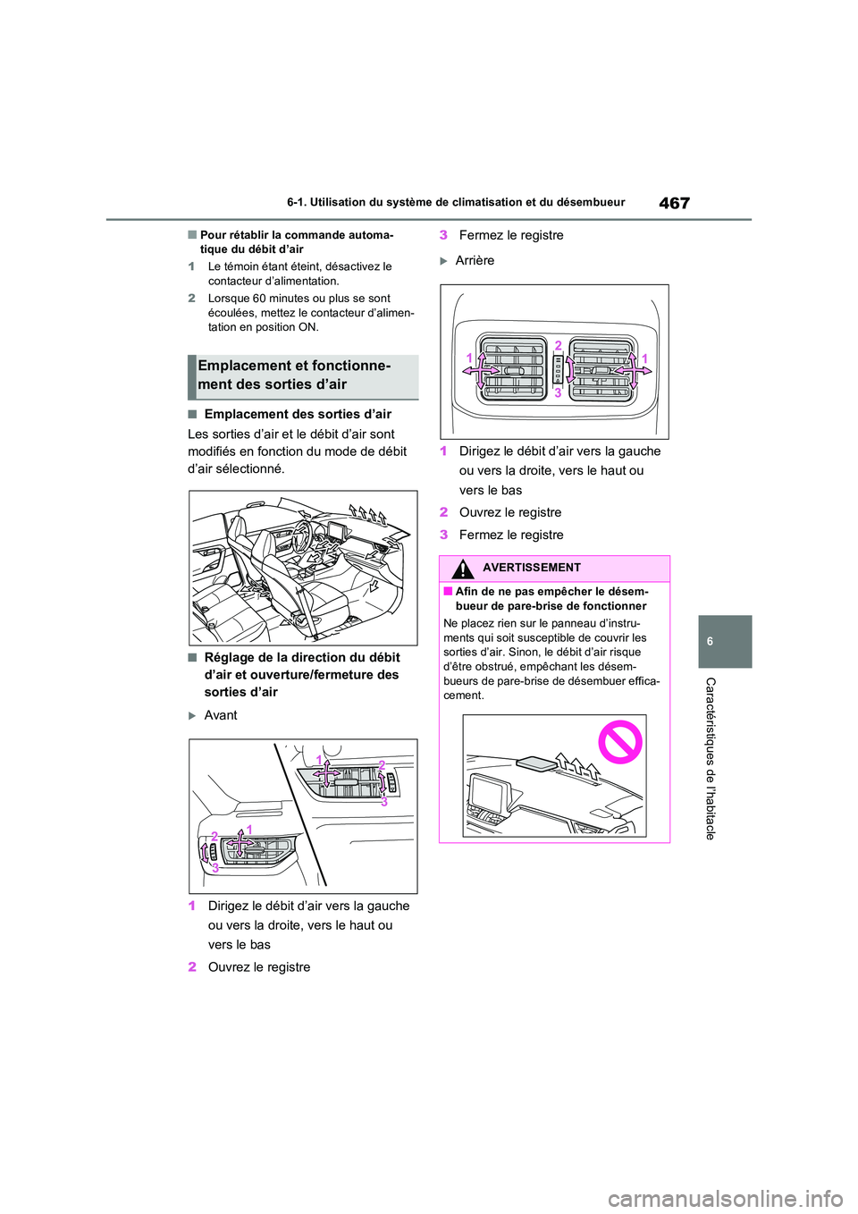TOYOTA RAV4 PHEV 2021  Notices Demploi (in French) 467
6 
6-1. Utilisation du système de  climatisation et du désembueur
Caractéristiques de l’habitacle
�QPour rétablir la commande automa- tique du débit d’air 
1 Le témoin étant éteint, d