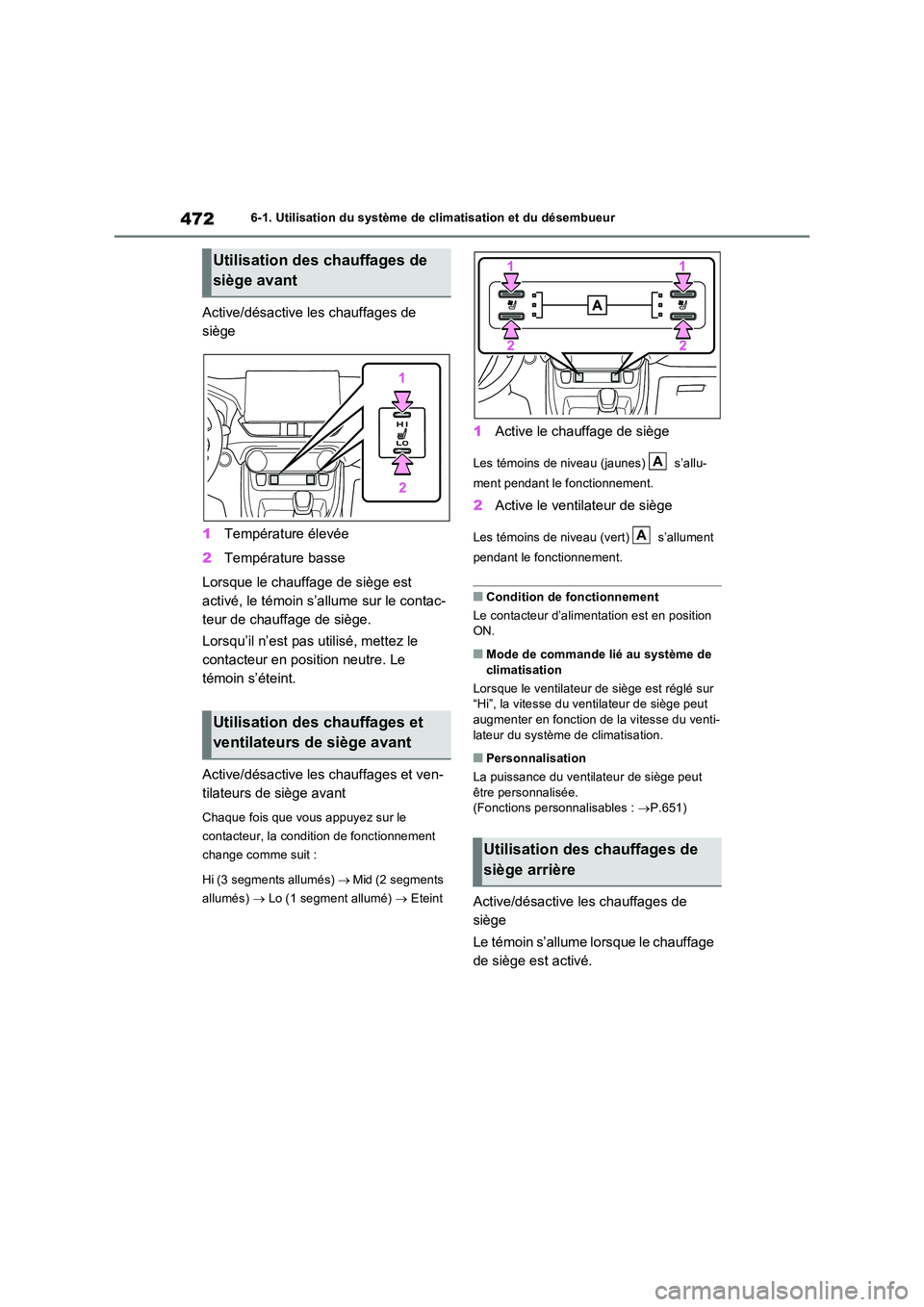TOYOTA RAV4 PHEV 2021  Notices Demploi (in French) 4726-1. Utilisation du système de climatisation et du désembueur
Active/désactive les chauffages de  
siège 
1 Température élevée 
2 Température basse 
Lorsque le chauffage de siège est  
act