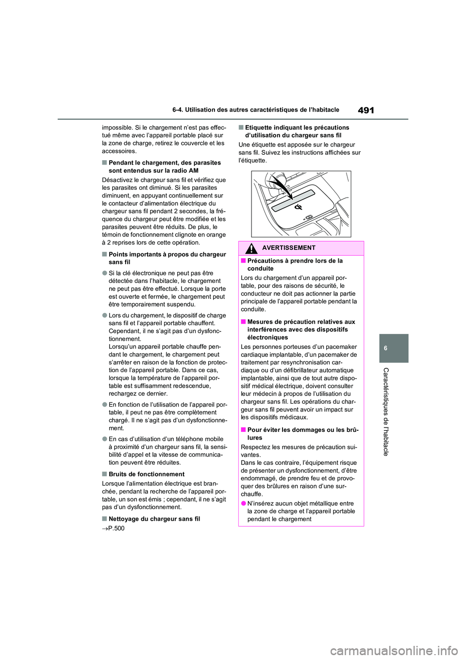 TOYOTA RAV4 PHEV 2021  Notices Demploi (in French) 491
6 
6-4. Utilisation des autres caractéristiques de l’habitacle
Caractéristiques de l’habitacle
impossible. Si le chargement n’est pas effec- tué même avec l’appareil portable placé su