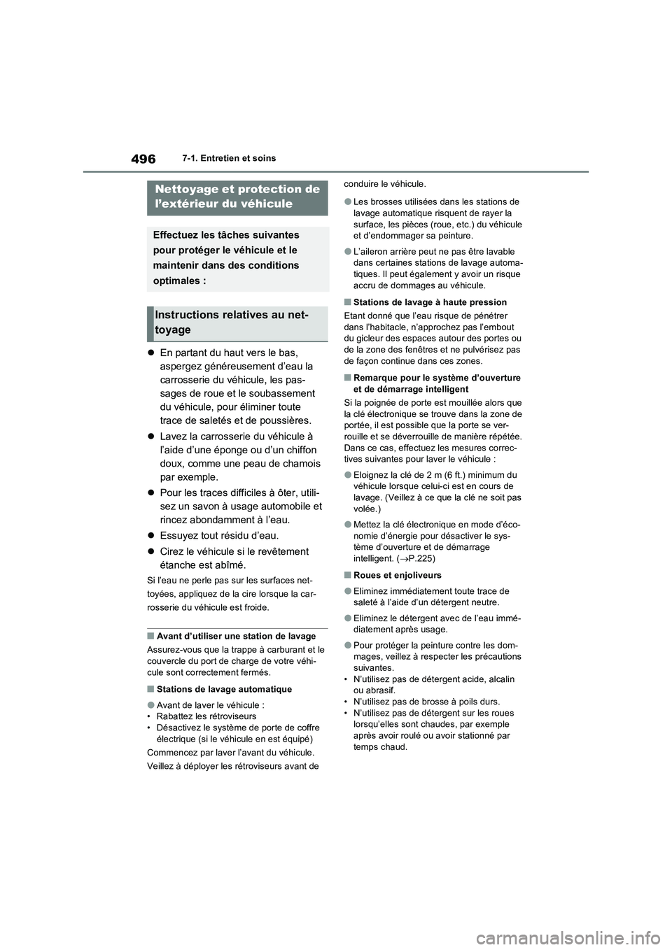 TOYOTA RAV4 PHEV 2021  Notices Demploi (in French) 4967-1. Entretien et soins
7-1.Entretien et so ins
En partant du haut vers le bas, 
aspergez généreusement d’eau la 
carrosserie du véhicule, les pas-
sages de roue et le soubassement 
du véh