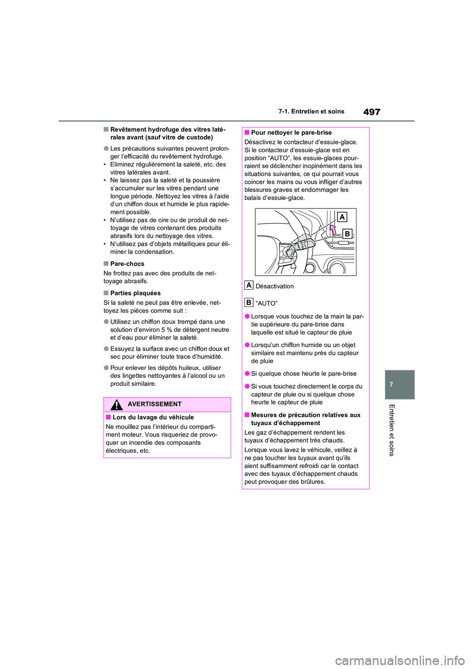 TOYOTA RAV4 PHEV 2021  Notices Demploi (in French) 497
7 
7-1. Entretien et soins
Entretien et soins
�QRevêtement hydrofuge des vitres laté- rales avant (sauf vitre de custode)
�OLes précautions suiv antes peuvent prolon- ger l’efficacité du rev