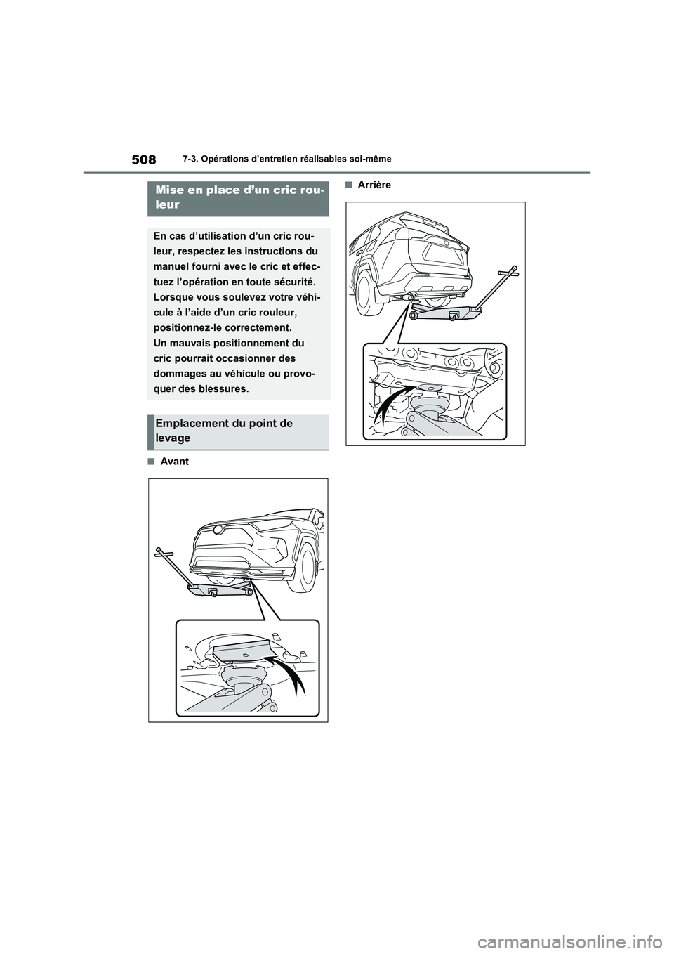TOYOTA RAV4 PHEV 2021  Notices Demploi (in French) 5087-3. Opérations d’entretien réalisables soi-même
�QAvant
�QArrièreMise en place d’un cric rou-
leur
En cas d’utilisation d’un cric rou-
leur, respectez les instructions du 
manuel fourn