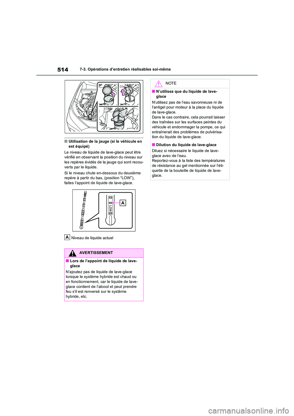 TOYOTA RAV4 PHEV 2021  Notices Demploi (in French) 5147-3. Opérations d’entretien réalisables soi-même
�QUtilisation de la jauge (si le véhicule en  est équipé) 
Le niveau de liquide de lave-glace peut être  vérifié en observant la position