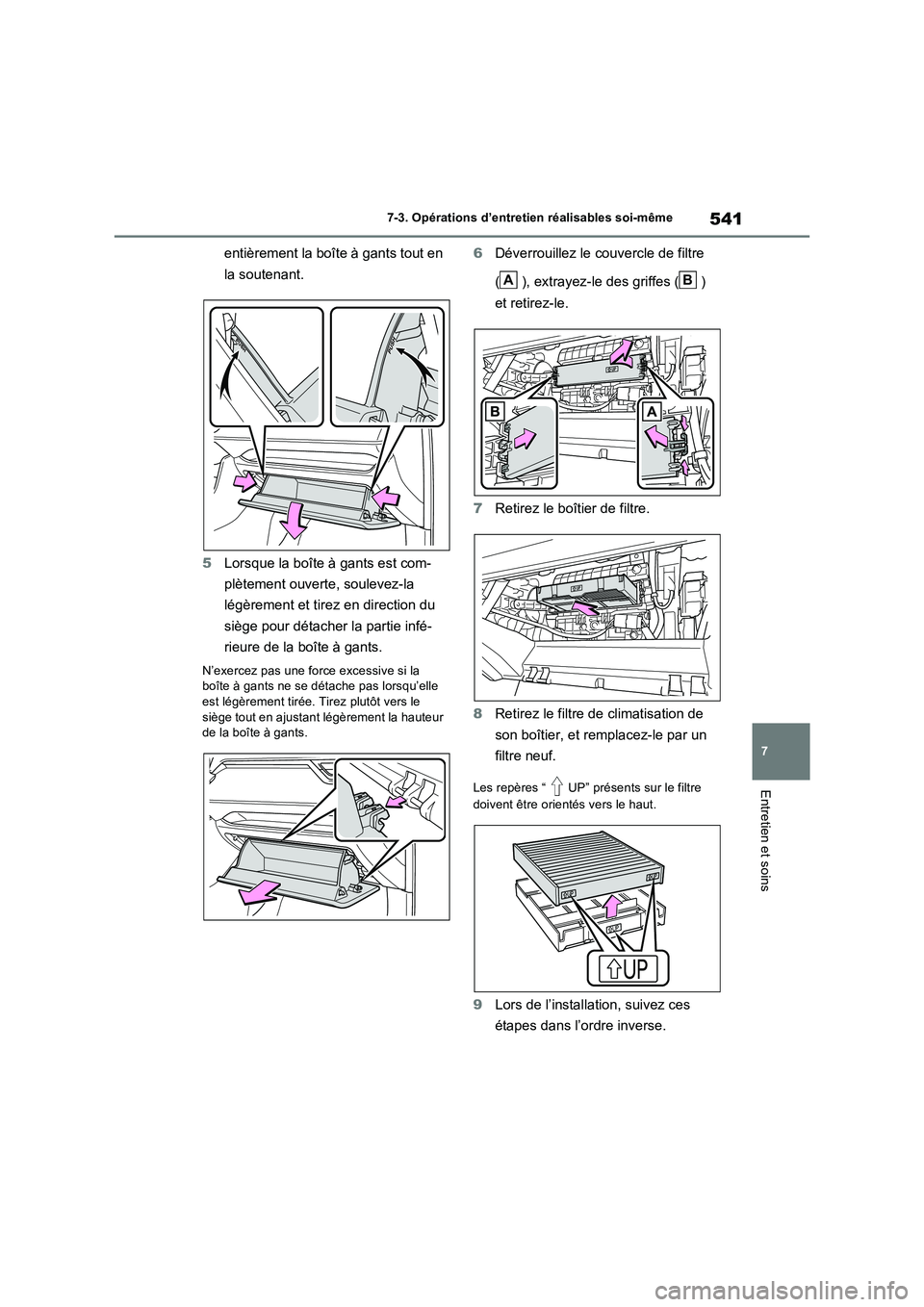 TOYOTA RAV4 PHEV 2021 Notices Demploi (in French) 541
7
7-3. Opérations d’entretien réalisables soi-même
Entretien et soins
entièrement la boîte à gants tout en
la soutenant.
5 Lorsque la boîte à gants est com-
plètement ouverte, soul TOYOTA RAV4 PHEV 2021 Notices Demploi (in French) 541
7
7-3. Opérations d’entretien réalisables soi-même
Entretien et soins
entièrement la boîte à gants tout en
la soutenant.
5 Lorsque la boîte à gants est com-
plètement ouverte, soul