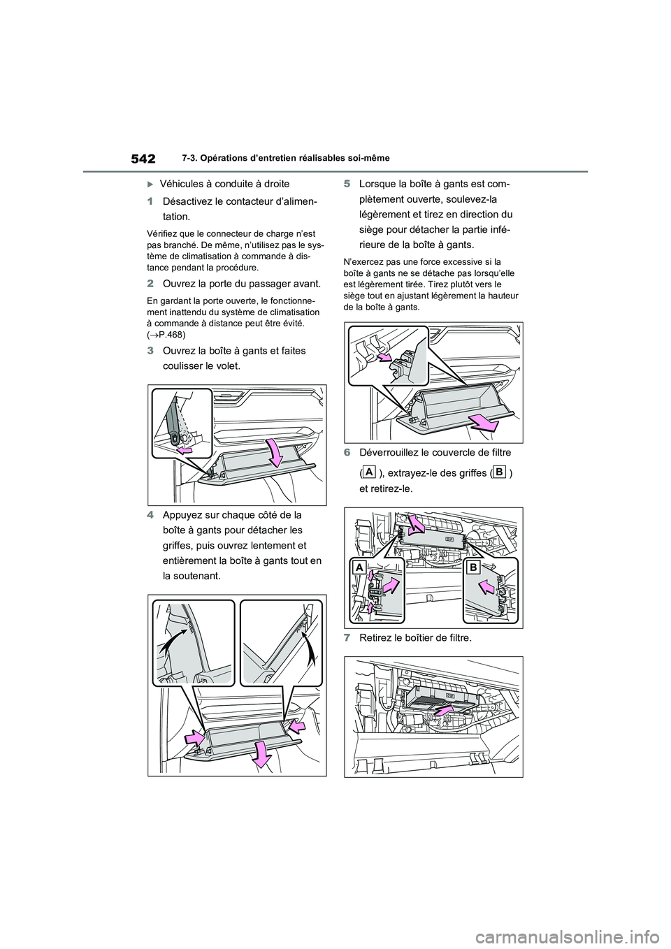 TOYOTA RAV4 PHEV 2021 Notices Demploi (in French) 5427-3. Opérations d’entretien réalisables soi-même
Véhicules à conduite à droite
1 Désactivez le contacteur d’alimen-
tation.
Vérifiez que le connec teur de charge n’est
pas bran TOYOTA RAV4 PHEV 2021 Notices Demploi (in French) 5427-3. Opérations d’entretien réalisables soi-même
Véhicules à conduite à droite
1 Désactivez le contacteur d’alimen-
tation.
Vérifiez que le connec teur de charge n’est
pas bran