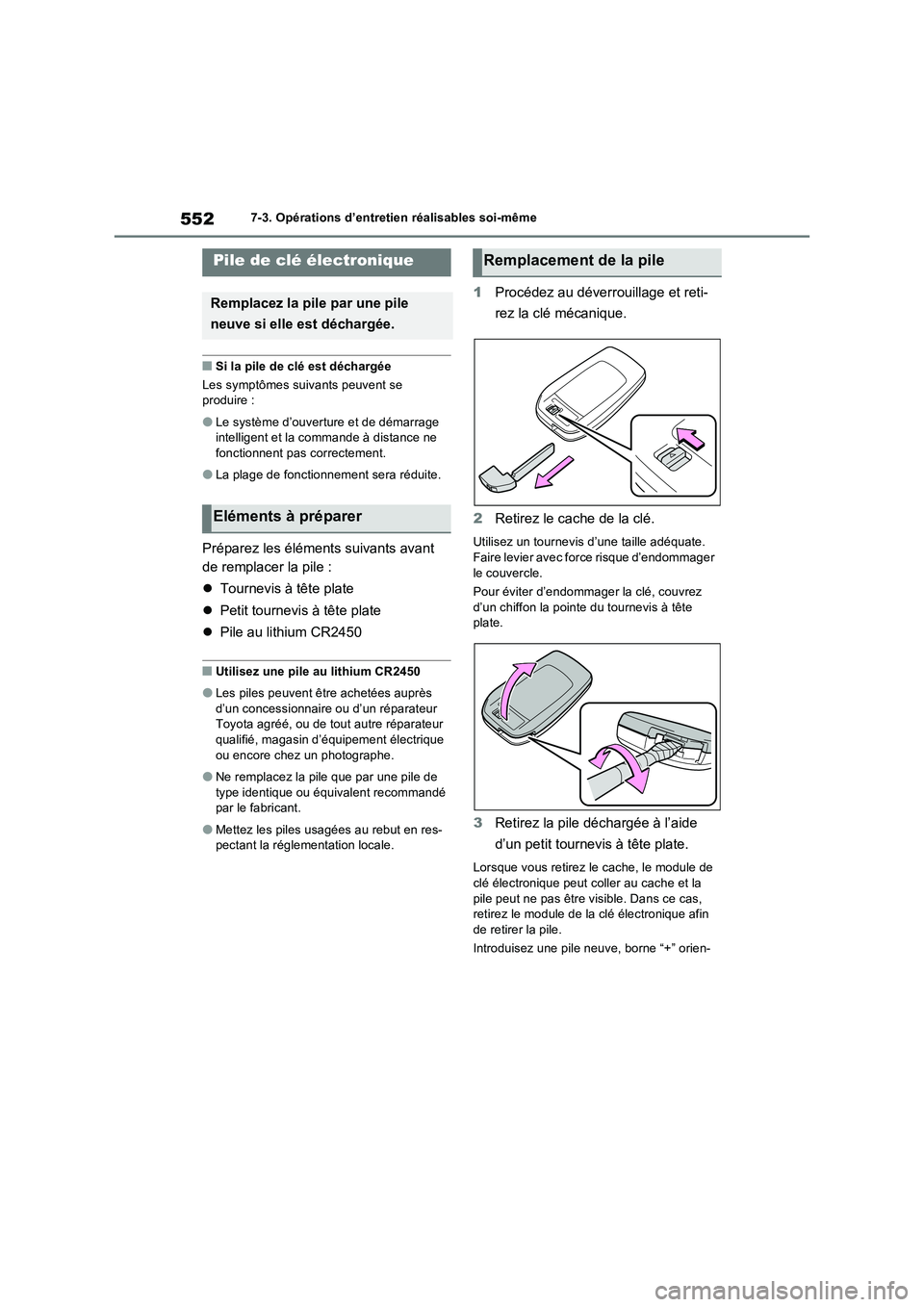 TOYOTA RAV4 PHEV 2021  Notices Demploi (in French) 5527-3. Opérations d’entretien réalisables soi-même
�QSi la pile de clé est déchargée 
Les symptômes suivants peuvent se  produire :
�OLe système d’ouverture et de démarrage intelligent e