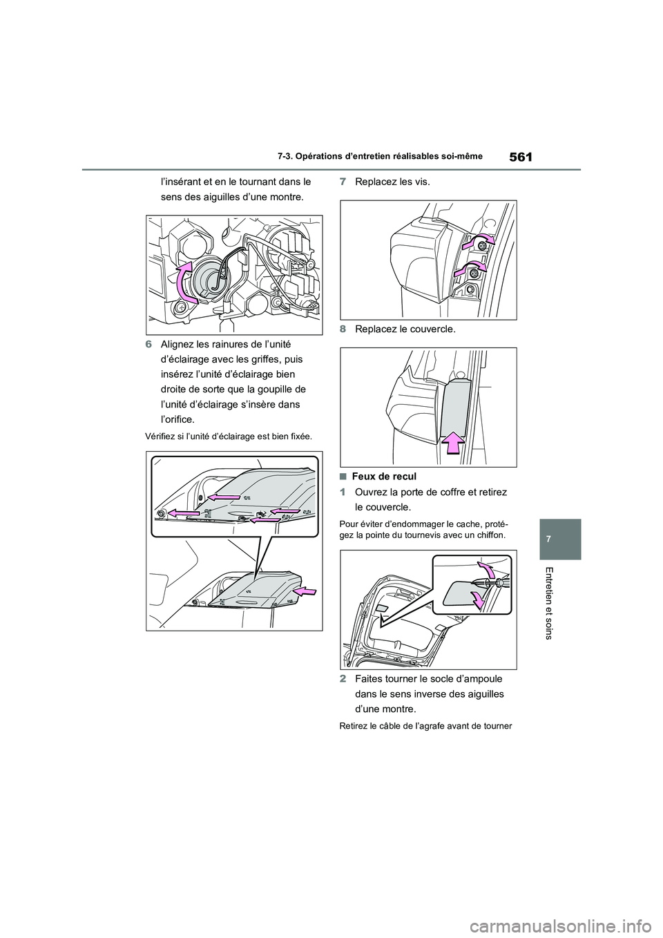 TOYOTA RAV4 PHEV 2021  Notices Demploi (in French) 561
7 7-3. Opérations d’entretien réalisables soi-même
Entretien et soins
l’insérant et en le tournant dans le 
sens des aiguilles d’une montre.
6Alignez les rainures de l’unité 
d’écl