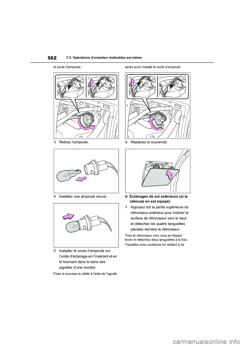 TOYOTA RAV4 PHEV 2021  Notices Demploi (in French) 5627-3. Opérations d’entretien réalisables soi-même
le socle d’ampoule.
3Retirez l’ampoule.
4Installez une ampoule neuve.
5Installez le socle d’ampoule sur 
l’unité d’éclairage en l