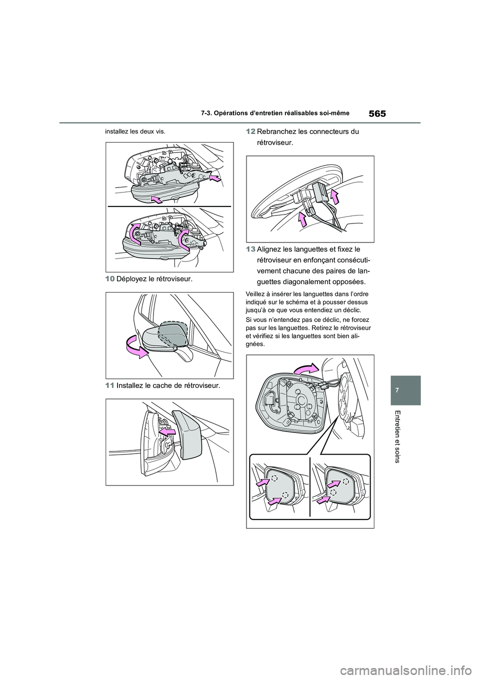 TOYOTA RAV4 PHEV 2021  Notices Demploi (in French) 565
7 7-3. Opérations d’entretien réalisables soi-même
Entretien et soins
installez les deux vis.
10Déployez le rétroviseur.
11Installez le cache de rétroviseur.12Rebranchez les connecteurs du