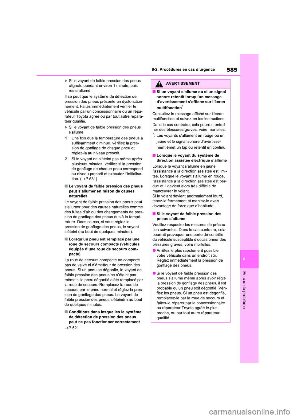 TOYOTA RAV4 PHEV 2021  Notices Demploi (in French) 585
8 
8-2. Procédures en cas d’urgence
En cas de problème
Si le voyant de faible pression des pneus  clignote pendant environ 1 minute, puis reste allumé 
Il se peut que le système de détec