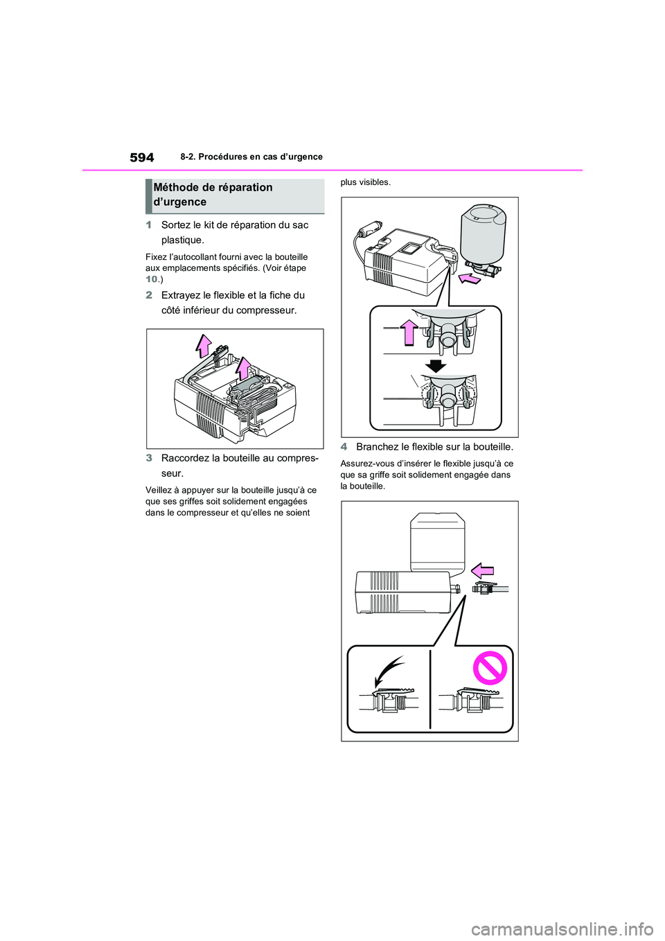 TOYOTA RAV4 PHEV 2021  Notices Demploi (in French) 5948-2. Procédures en cas d’urgence
1Sortez le kit de réparation du sac  
plastique.
Fixez l’autocollant fourni avec la bouteille  aux emplacements spécifiés. (Voir étape  
10 .)
2Extrayez le