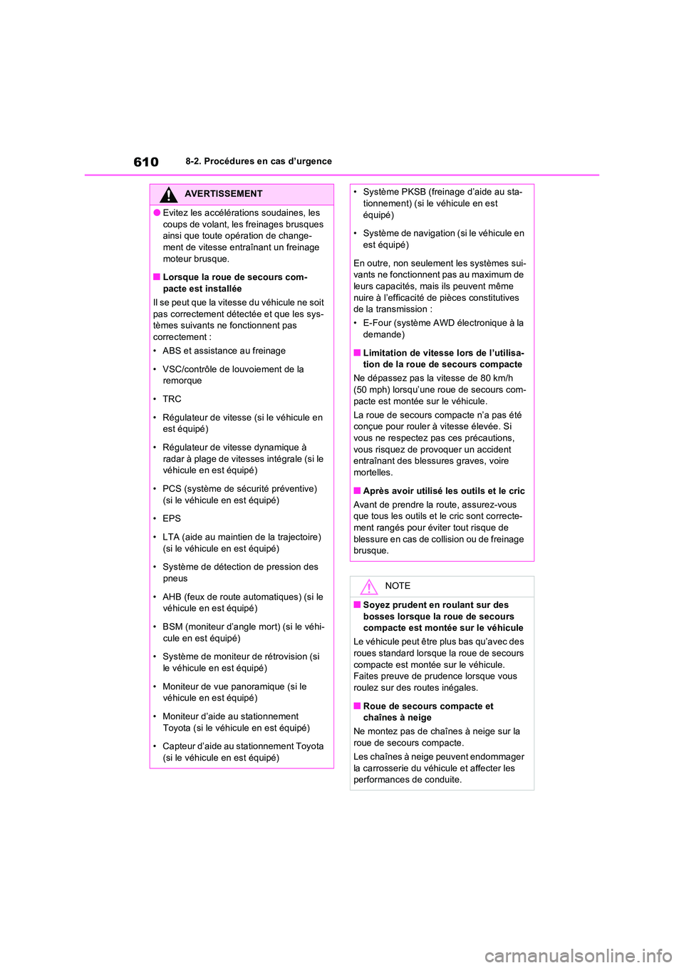 TOYOTA RAV4 PHEV 2021  Notices Demploi (in French) 6108-2. Procédures en cas d’urgence
AVERTISSEMENT
�OEvitez les accélérations soudaines, les  
coups de volant, les freinages brusques  ainsi que toute opération de change-ment de vitesse entraî