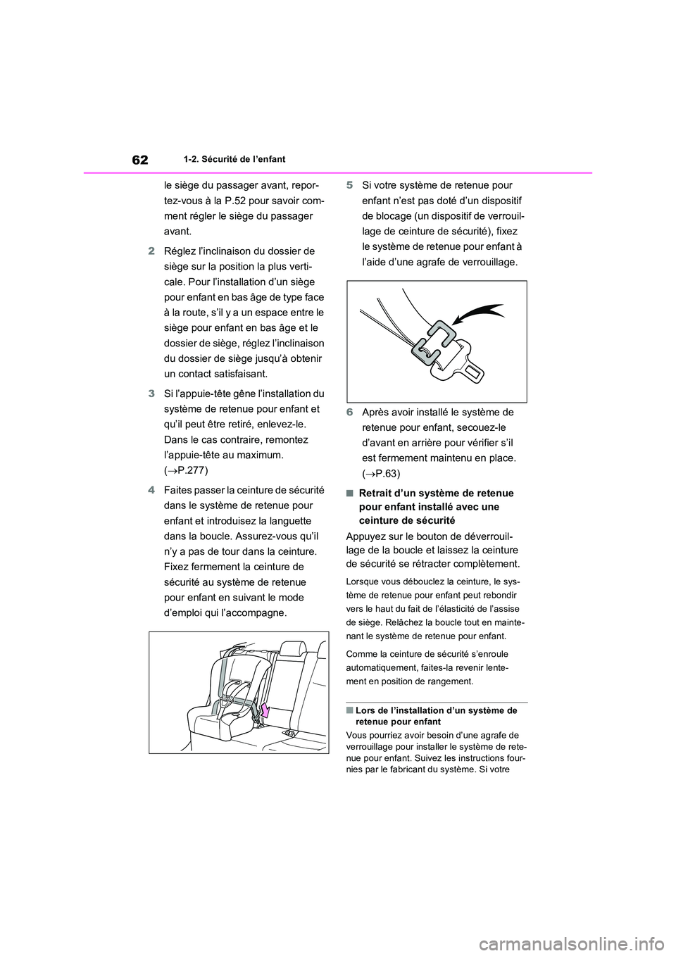 TOYOTA RAV4 PHEV 2021  Notices Demploi (in French) 621-2. Sécurité de l’enfant
le siège du passager avant, repor- 
tez-vous à la P.52 pour savoir com- 
ment régler le siège du passager  
avant. 
2 Réglez l’inclinaison du dossier de  
siège