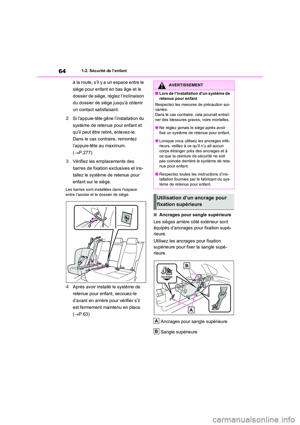 TOYOTA RAV4 PHEV 2021  Notices Demploi (in French) 641-2. Sécurité de l’enfant
à la route, s’il y a un espace entre le  
siège pour enfant en bas âge et le  
dossier de siège, réglez l’inclinaison  
du dossier de siège jusqu’à obtenir
