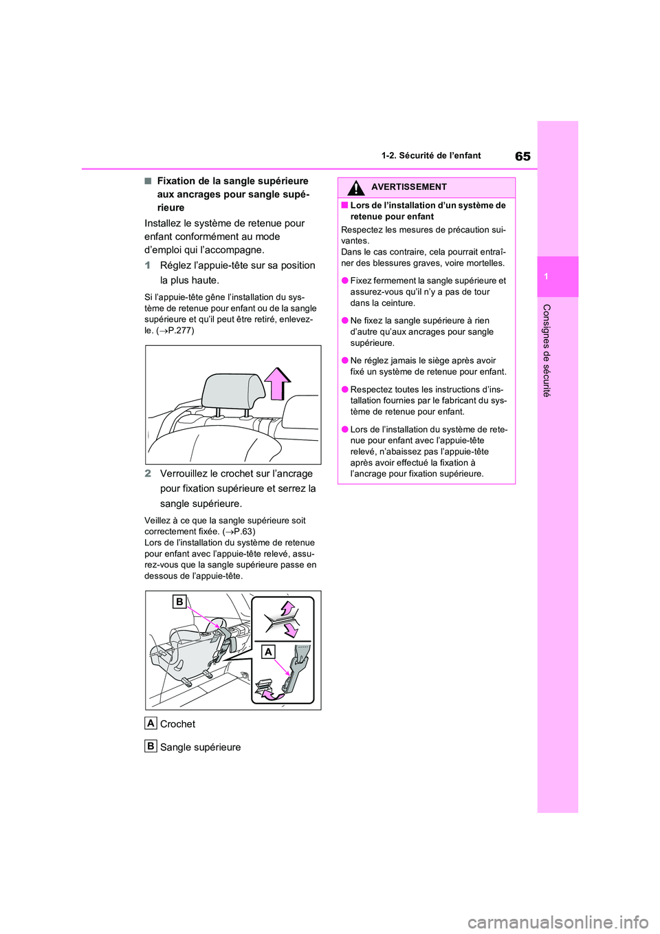 TOYOTA RAV4 PHEV 2021  Notices Demploi (in French) 65
1 
1-2. Sécurité de l’enfant
Consignes de sécurité
�QFixation de la sangle supérieure  
aux ancrages pour sangle supé-
rieure 
Installez le système de retenue pour  
enfant conformément a
