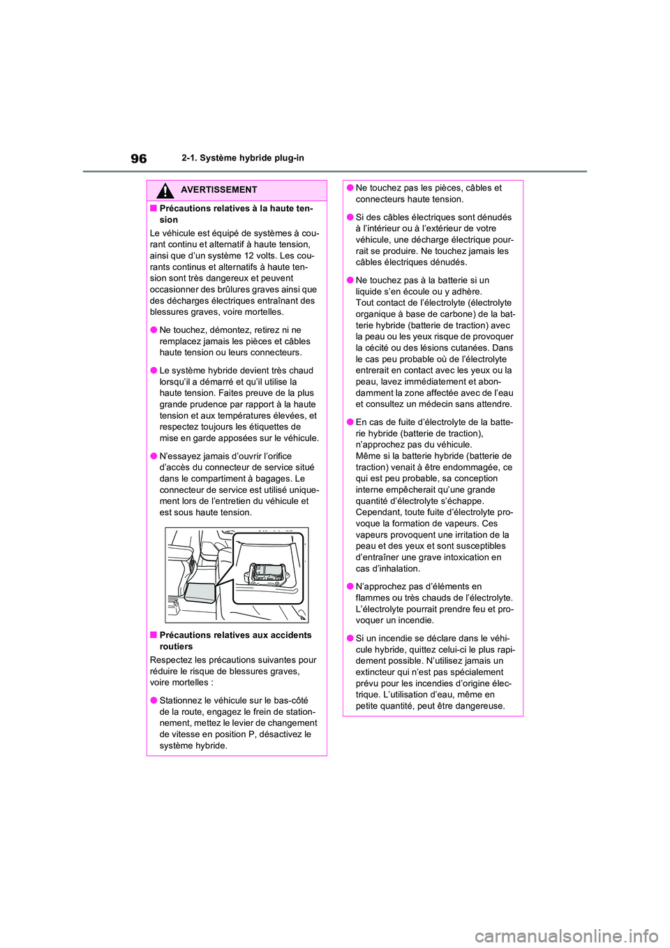 TOYOTA RAV4 PHEV 2021  Notices Demploi (in French) 962-1. Système hybride plug-in
AVERTISSEMENT
�QPrécautions relatives à la haute ten- 
sion 
Le véhicule est équipé de systèmes à cou- rant continu et alternatif à haute tension, ainsi que d