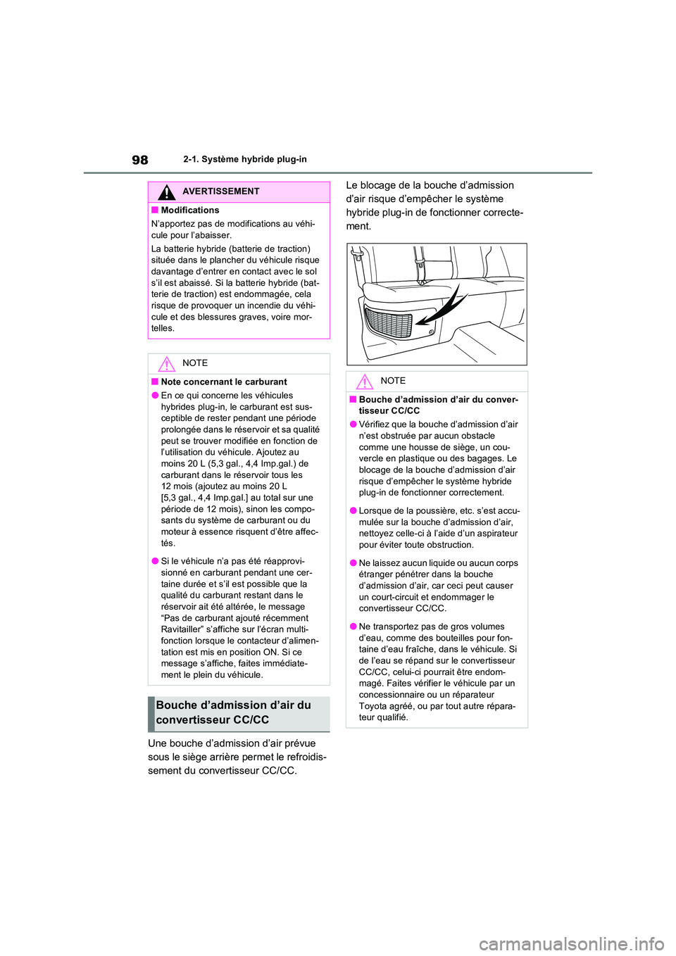 TOYOTA RAV4 PHEV 2021  Notices Demploi (in French) 982-1. Système hybride plug-in
Une bouche d’admission d’air prévue  
sous le siège arrière permet le refroidis-
sement du convertisseur CC/CC. 
Le blocage de la bouche d’admission  
d’air 