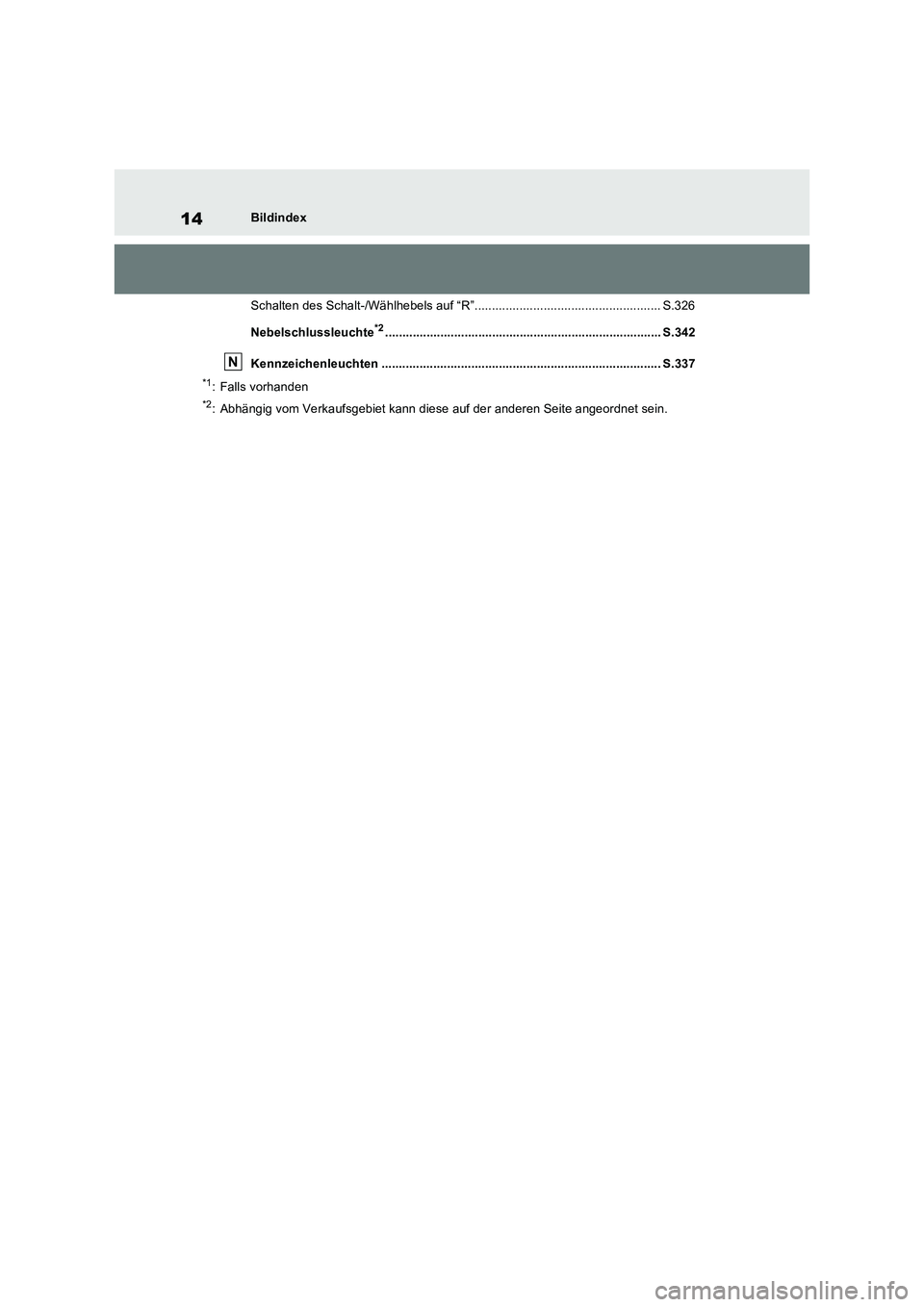 TOYOTA RAV4 PHEV 2021  Betriebsanleitungen (in German) 14Bildindex
Schalten des Schalt-/Wählhebels auf “R”...................................................... S.326
Nebelschlussleuchte
*2.............................................................