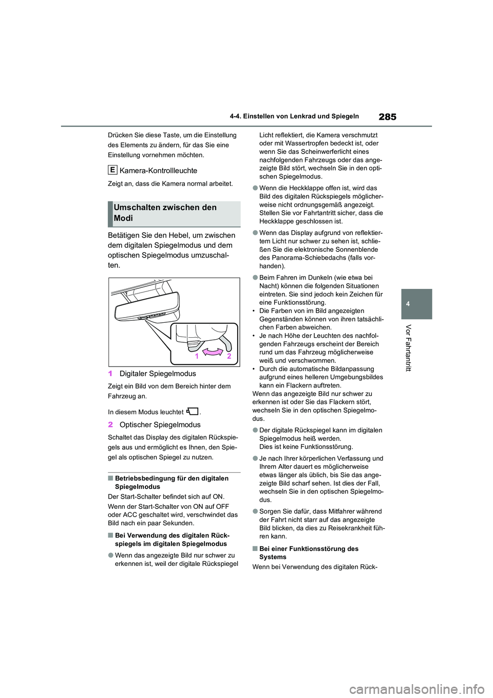 TOYOTA RAV4 PHEV 2021  Betriebsanleitungen (in German) 285
4 
4-4. Einstellen von Lenkrad und Spiegeln
Vor Fahrtantritt
Drücken Sie diese Taste, um die Einstellung  
des Elements zu ändern, für das Sie eine 
Einstellung vornehmen möchten.
Kamera-Kontr