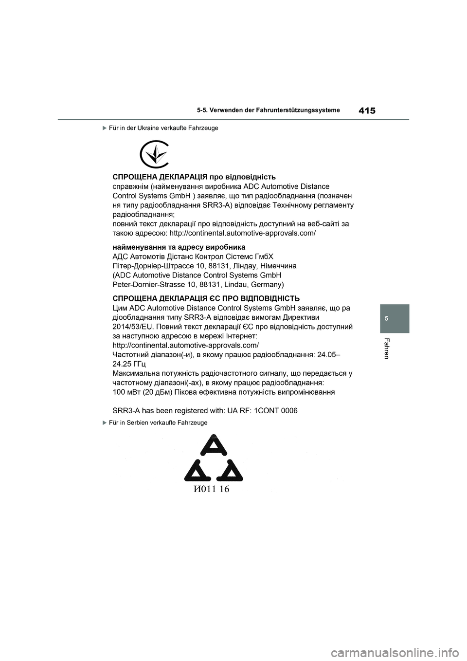 TOYOTA RAV4 PHEV 2021  Betriebsanleitungen (in German) 415
5 5-5. Verwenden der Fahrunterstützungssysteme
Fahren
Für in der Ukraine verkaufte Fahrzeuge
Für in Serbien verkaufte Fahrzeuge 