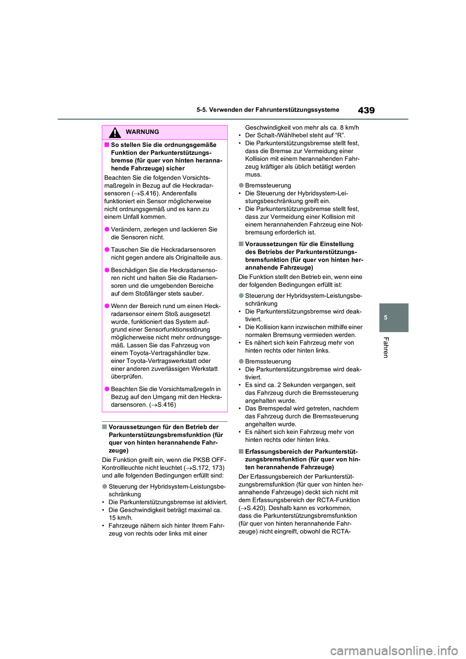 TOYOTA RAV4 PHEV 2021  Betriebsanleitungen (in German) 439
5 
5-5. Verwenden der Fahrunterstützungssysteme
Fahren
�QVoraussetzungen für den Betrieb der  Parkunterstützungsbremsfunktion (für quer von hinten herannahende Fahr- 
zeuge) 
Die Funktion grei
