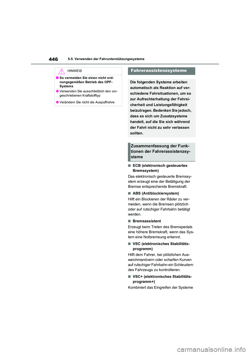 TOYOTA RAV4 PHEV 2021  Betriebsanleitungen (in German) 4465-5. Verwenden der Fahrunterstützungssysteme
�QECB (elektronisch gesteuertes  
Bremssystem) 
Das elektronisch gesteuerte Bremssy- 
stem erzeugt eine der Betätigung der 
Bremse entsprechende Brems