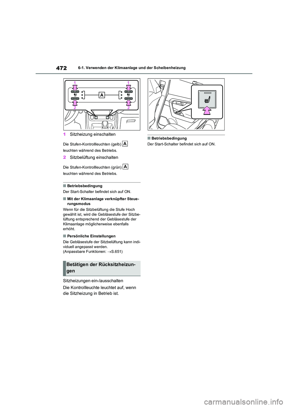 TOYOTA RAV4 PHEV 2021  Betriebsanleitungen (in German) 4726-1. Verwenden der Klimaanlage und der Scheibenheizung
1Sitzheizung einschalten
Die Stufen-Kontrollleuchten (gelb)    
leuchten während des Betriebs.
2 Sitzbelüftung einschalten
Die Stufen-Kontro