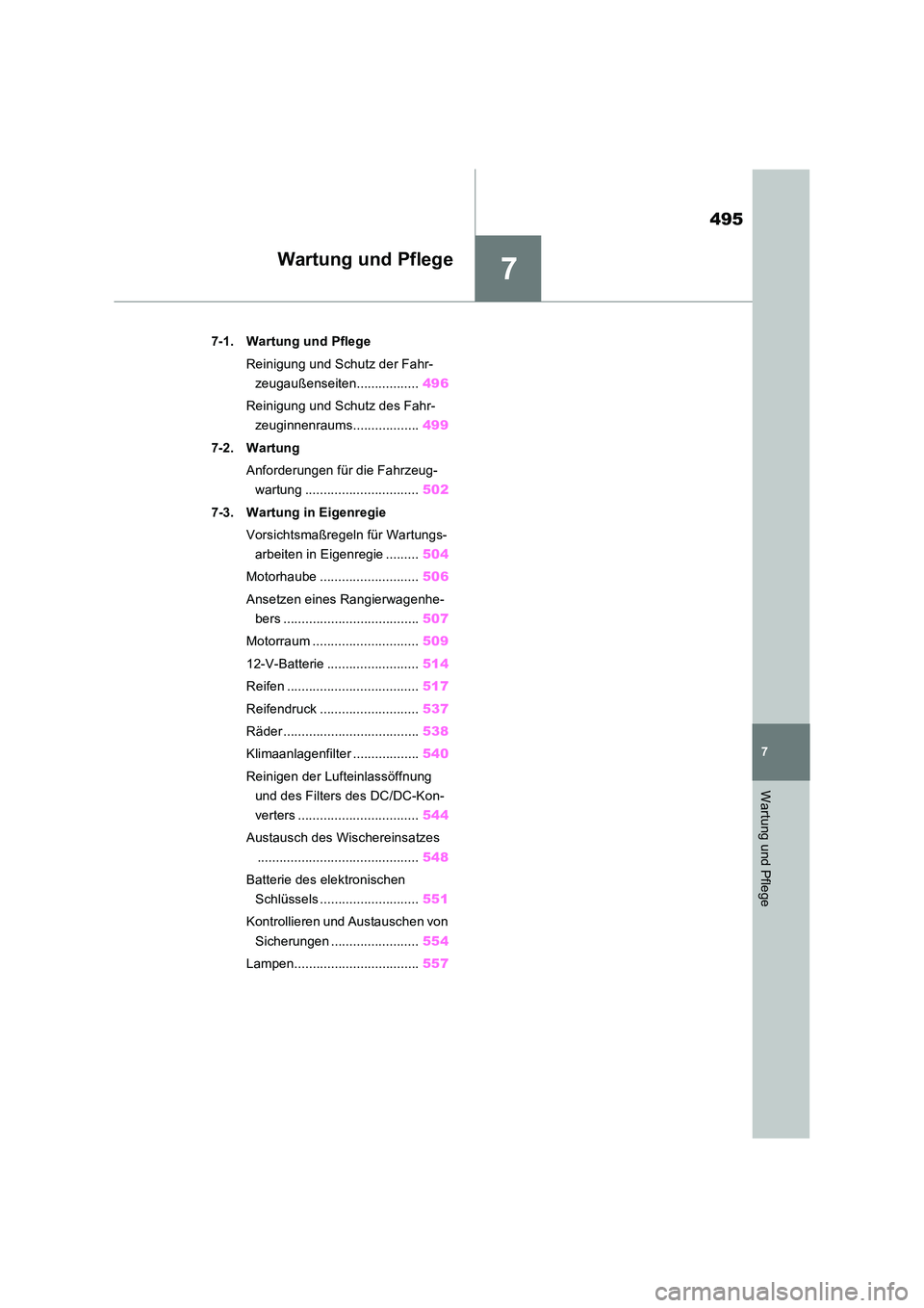 TOYOTA RAV4 PHEV 2021  Betriebsanleitungen (in German) 7
495
7
Wartung und Pflege
Wartung und Pflege
7-1. Wartung und Pflege 
Reinigung und Schutz der Fahr- 
zeugaußenseiten................. 496 
Reinigung und Schutz des Fahr- 
zeuginnenraums............