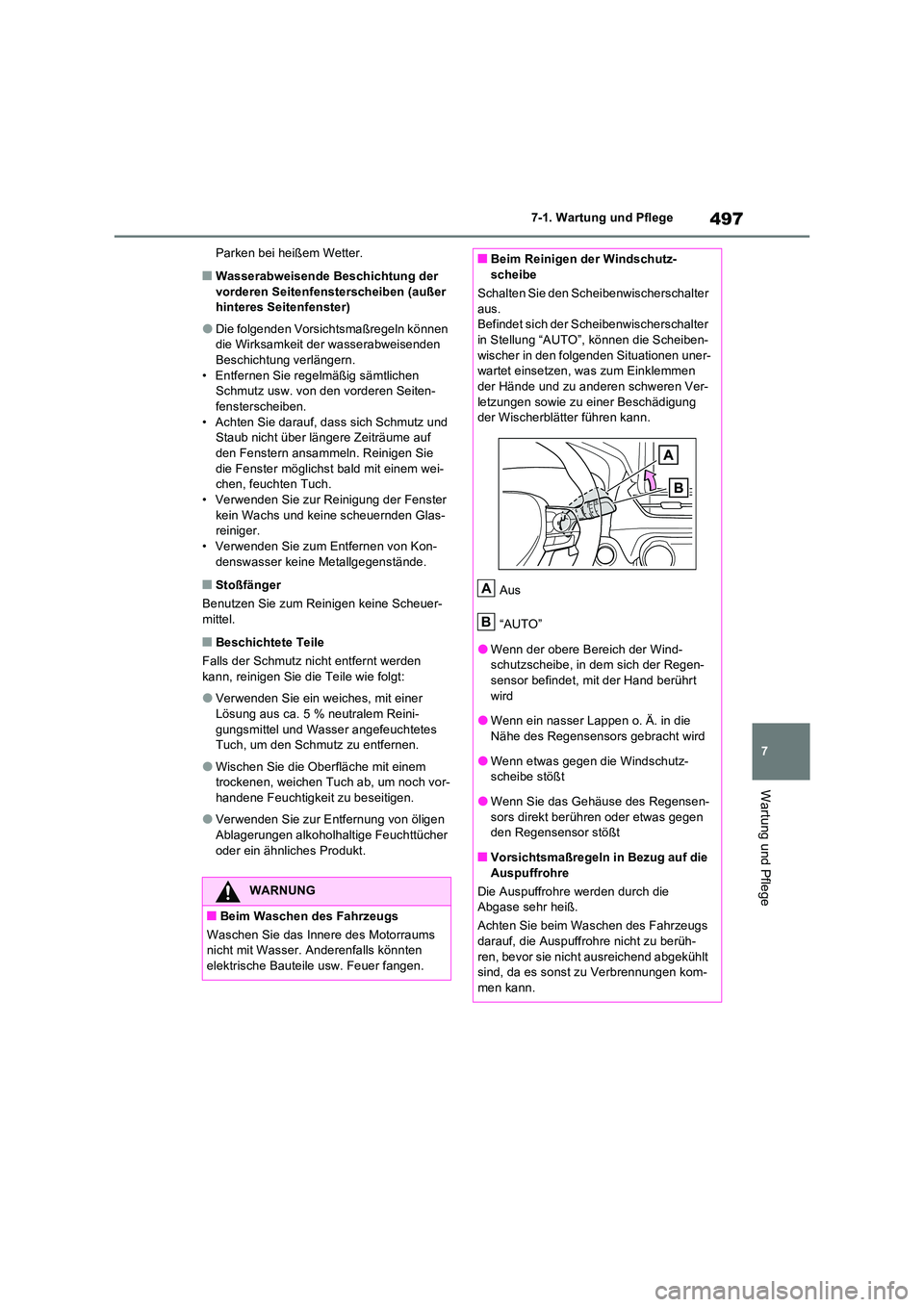 TOYOTA RAV4 PHEV 2021  Betriebsanleitungen (in German) 497
7 
7-1. Wartung und Pflege
Wartung und Pflege
Parken bei heißem Wetter.
�QWasserabweisende Beschichtung der  vorderen Seitenfensterscheiben (außer hinteres Seitenfenster)
�ODie folgenden Vorsich