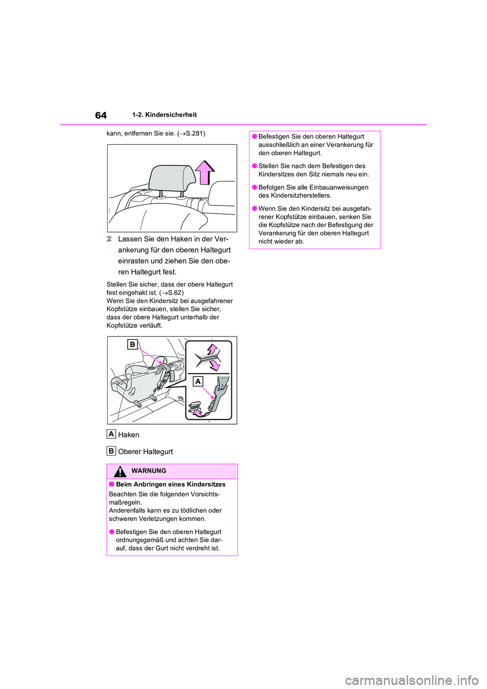 TOYOTA RAV4 PHEV 2021  Betriebsanleitungen (in German) 641-2. Kindersicherheit 
kann, entfernen Sie sie. ( S.281)
2Lassen Sie den Haken in der Ver- 
ankerung für den oberen Haltegurt  
einrasten und ziehen Sie den obe- 
ren Haltegurt fest.
Stellen Sie