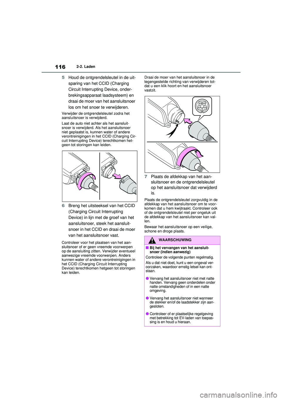 TOYOTA RAV4 PHEV 2021  Instructieboekje (in Dutch) 1162-2. Laden
5Houd de ontgrendelsleutel in de uit-
sparing van het CCID (Charging 
Circuit Interrupting Device, onder-
brekingsapparaat laadsysteem) en 
draai de moer van het aansluitsnoer 
los om he