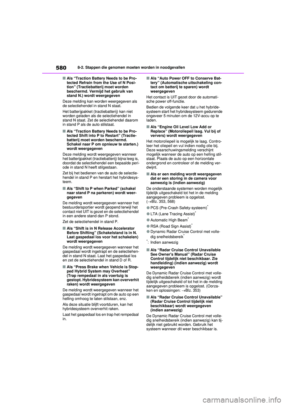TOYOTA RAV4 PHEV 2021 Instructieboekje (in Dutch) 5808-2. Stappen die genomen moeten worden in noodgevallen
■Als “Traction Battery Needs to be Pro-
tected Refrain from the Use of N Posi-
tion” (Tractiebatterij moet worden
beschermd. Vermijd he TOYOTA RAV4 PHEV 2021 Instructieboekje (in Dutch) 5808-2. Stappen die genomen moeten worden in noodgevallen
■Als “Traction Battery Needs to be Pro-
tected Refrain from the Use of N Posi-
tion” (Tractiebatterij moet worden
beschermd. Vermijd he