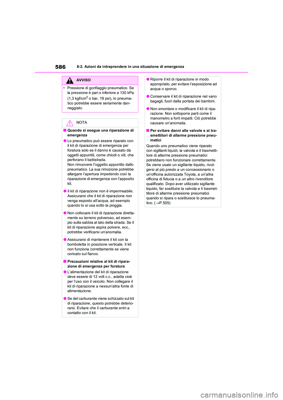 TOYOTA RAV4 PHEV 2021  Manuale duso (in Italian) 5868-2. Azioni da intraprendere in una situazione di emergenza
AVVISO
• Pressione di gonfiaggio pneumatico. Se  
la pressione è pari o inferiore a 130 kPa  
(1,3 kgf/cm2 o bar, 19 psi), lo pneuma- 