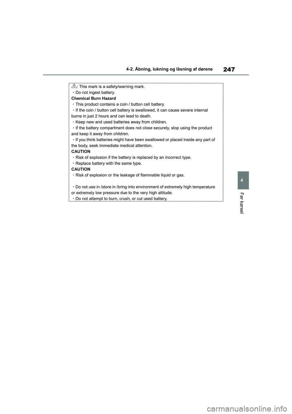 TOYOTA RAV4 PHEV 2021  Brugsanvisning (in Danish) 247
4
4-2. Åbning, lukning og låsning af dørene
Før kørsel
OM42E06DK.book  Page 247  Thursday, February 18, 2021  5:07 PM 