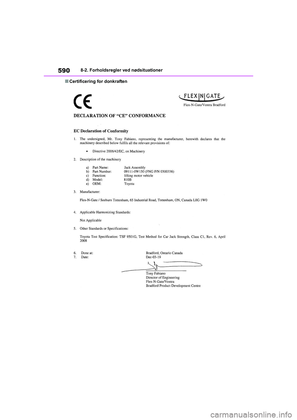 TOYOTA RAV4 PHEV 2021 Brugsanvisning (in Danish) 5908-2. Forholdsregler ved nødsituationer
nCertificering for donkraften
OM42E06DK.book Page 590 Thursday, February 18, 2021 5:07 PM TOYOTA RAV4 PHEV 2021 Brugsanvisning (in Danish) 5908-2. Forholdsregler ved nødsituationer
nCertificering for donkraften
OM42E06DK.book Page 590 Thursday, February 18, 2021 5:07 PM