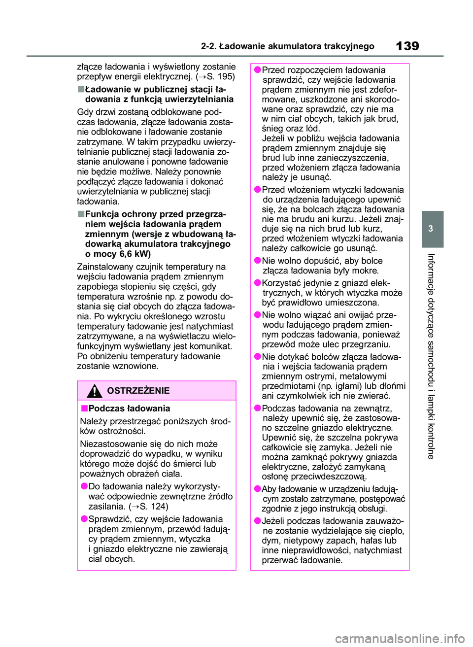 TOYOTA RAV4 PHEV 2021  Instrukcja obsługi (in Polish) z∏àcze ∏adowania i wyÊwietlony zostanie
przep∏yw energii elektrycznej. (
S. 195)
¸adowanie w publicznej stacji ∏a-
dowania z funkcjà uwierzytelniania
Gdy drzwi zostanà odblokowane pod-
c
